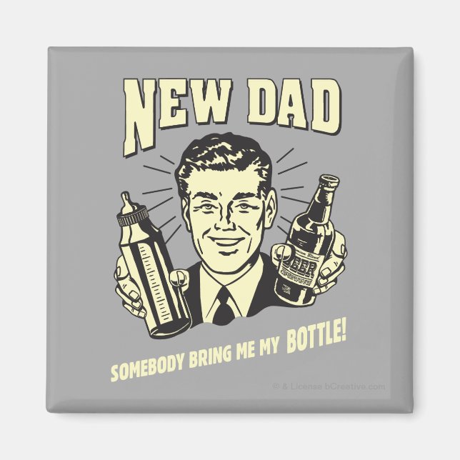 Aimant Nouveau Papa : Quelqu'Un M'Apporte Ma Bouteille (Devant)