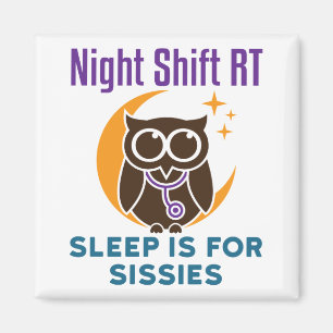 Aimant Nuit Shift RT Sleep Is for Sissimes