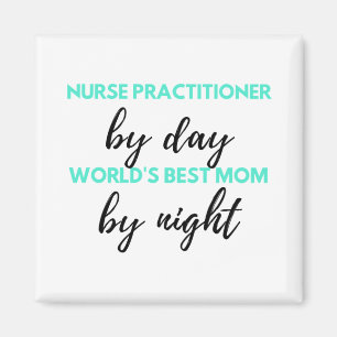 Aimant Nurse Praticien Par Day World's Best Mom 2