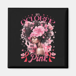 Aimant Octobre Nous Portons Rose Noir Afro Femmes Cancer 