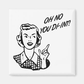 Aimant OH NON, TU AS DI-INT ! Rétro femme au foyer