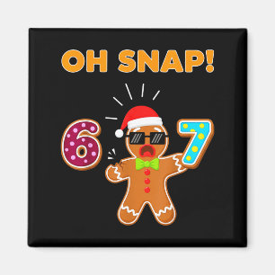 Aimant Oh Snap 67 Six Seven Mème Homme Pain d'Épice Drôle
