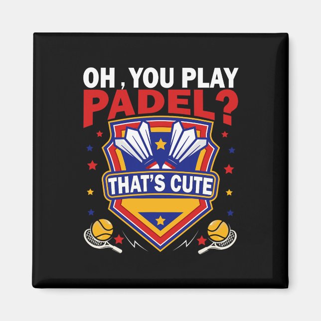 Aimant Oh Vous Jouez Padel Essayez Dminton Racquets Et Na (Devant)