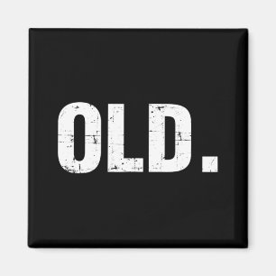 Aimant Old Fun 40th 50th 60th 70th Birthday Gag partie ca