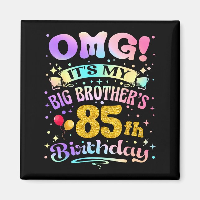 Aimant Omg Its My Big Brothers 85th Birthday Happy 85 Yea (Devant)