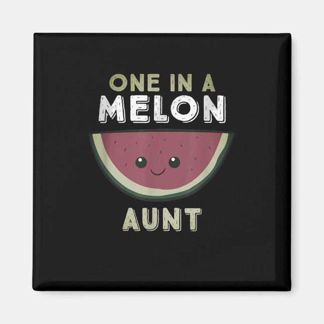 Aimant One In A Melon Aunt (Devant)