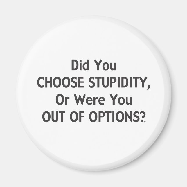 Aimant Options Stupides Un (Devant)