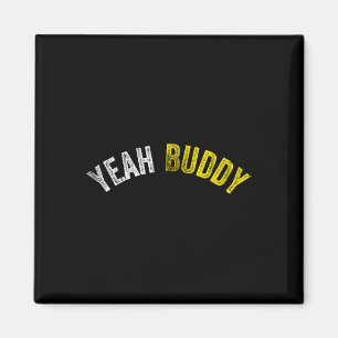 Aimant Ouais Buddy Chemise Funny Bodybuilding Dire Humour