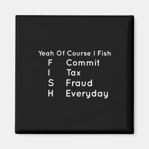 Aimant Oui Bien Sûr, Je Pêche Commet Une Fraude Fiscale Q