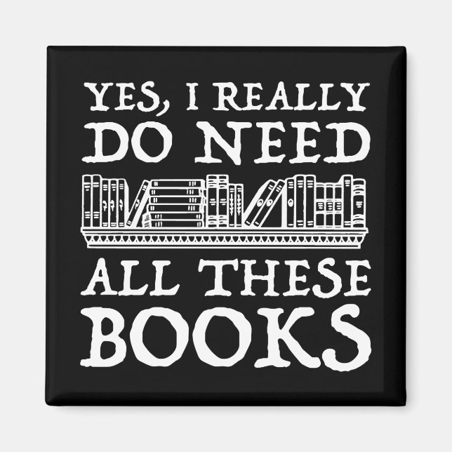Aimant Oui, Il Me Faut Vraiment Tous Ces Livres (Devant)