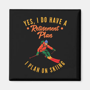 Aimant Oui J'Ai Un Régime De Retraite Je Prévois De Skier