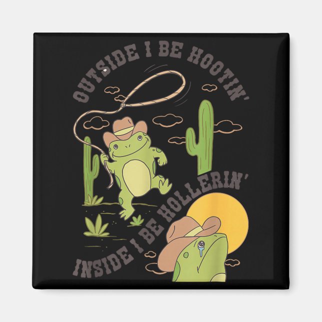 Aimant Outside I Be Hootin Inside I Be Hollerin Funny Cac (Devant)