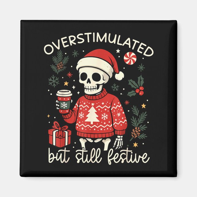 Aimant Overstimulated But Still Festive Funny Christmas S (Devant)