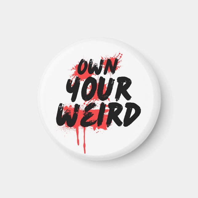 Aimant Own Your Weird - Bold Grunge Typography (Devant)