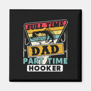 Aimant Papa à plein temps, drôle à temps partiel, pêche p