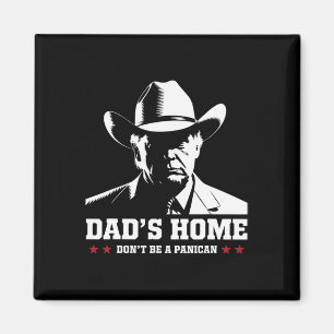 Aimant Papa est à la maison, ne paniquez pas Trump cow-bo