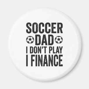 Aimant Papa footballeur Je ne joue pas Je finance T-Shirt