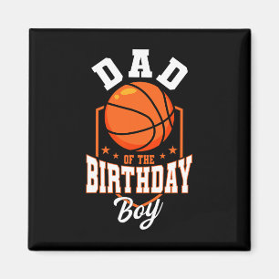 Aimant Papa Of The Birthday Boy Bysketbyll Theme Annivers
