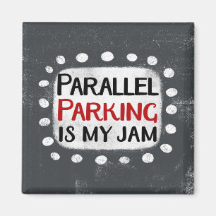 Aimant Parallel Parallel Parking Is My Jam Refrigerator M