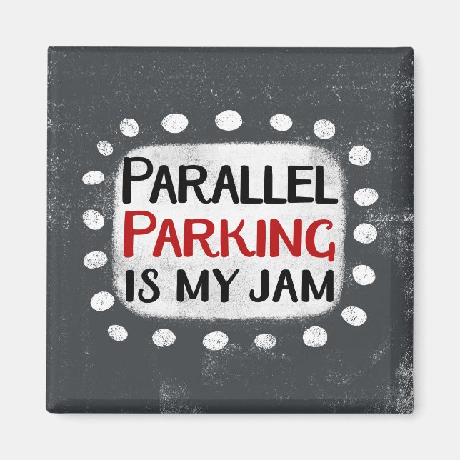 Aimant Parallel Parallel Parking Is My Jam Refrigerator M (Devant)
