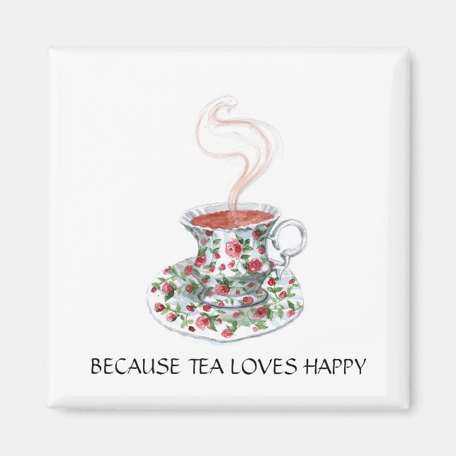 Aimant Parce que le thé adore le slogan heureux, roses de (Devant)