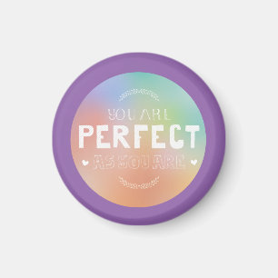 Aimant Parfait comme vous êtes Motivational Art Self Prid