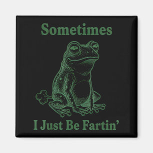 Aimant Parfois je fais juste des pets Humour grenouille P