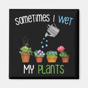 Aimant Parfois je mouille mon jardinage drôle de plantes