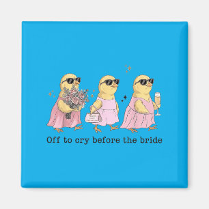 Aimant Partir pleurer avant la mariée, humour mariage Chi