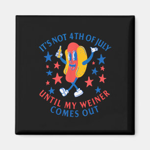 Aimant Pas 4 juillet Jusqu'À Ce Que Mon Weiner Sorte Drôl