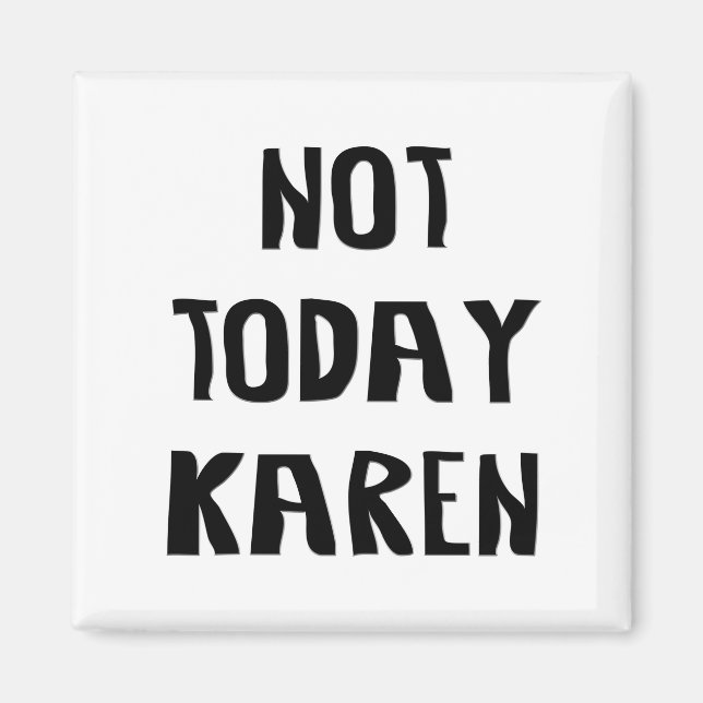 Aimant Pas aujourd'hui Karen (Devant)