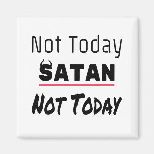 Aimant Pas aujourd'hui Satan drôle Sarcastique