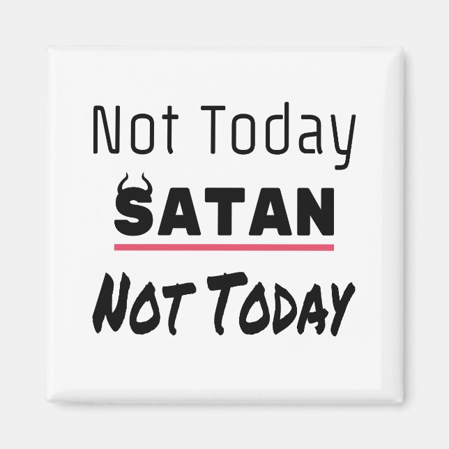 Aimant Pas aujourd'hui Satan drôle Sarcastique (Devant)