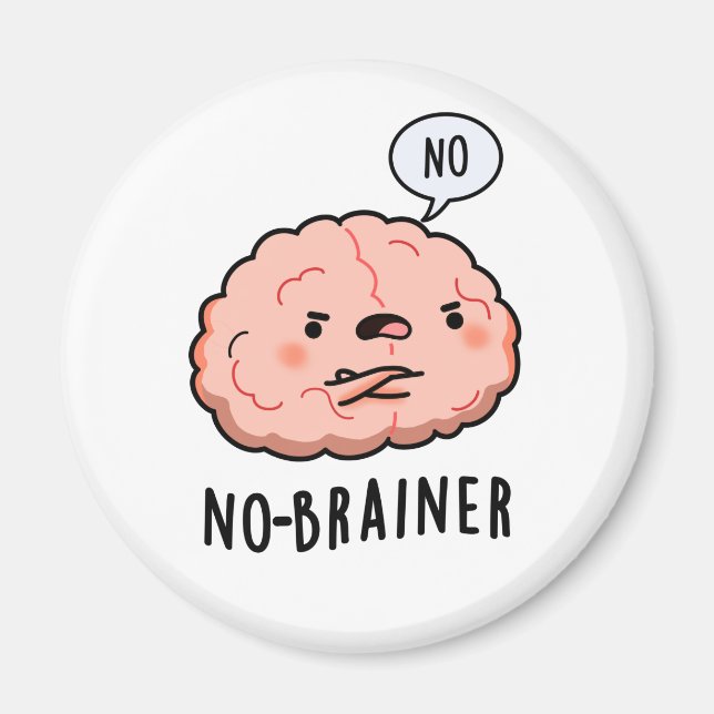 Aimant Pas de Brainer Funny Anatomie Cerveau Pun (Devant)