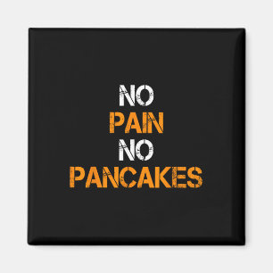 Aimant Pas De Douleur Pas De Pancakes Gymnase Fitness Fit