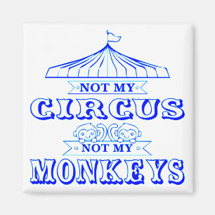 Aimant Pas mon cirque, pas mes singes #USAPatriotGraphics