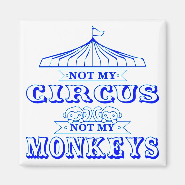Aimant Pas mon cirque, pas mes singes #USAPatriotGraphics (Devant)