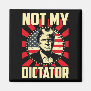 Aimant Pas mon dictateur, pas mon président, audacieux...