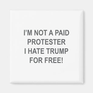 Aimant Pas un manifestant payé - Je déteste Trump gratuit