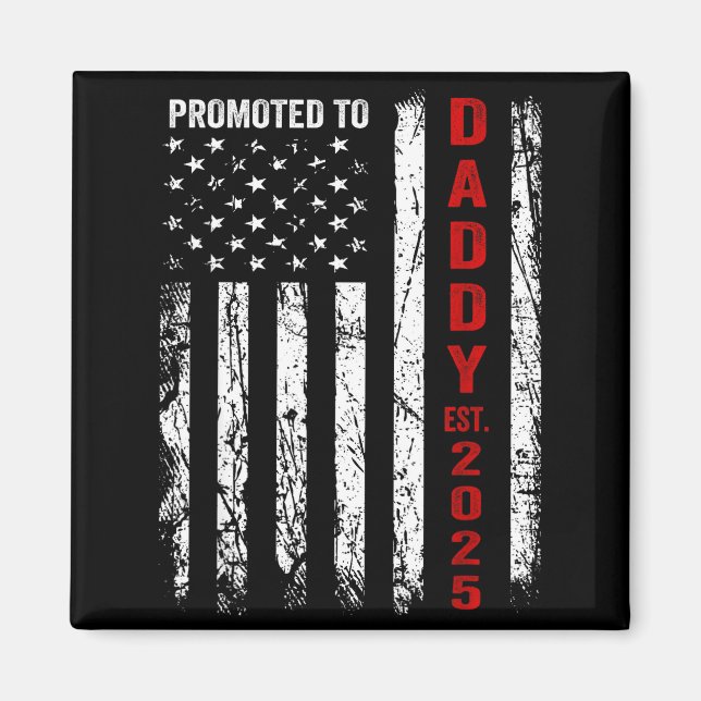 Aimant Patriotic Dad Promoted To Daddy Est 2025 New Dad 2 (Devant)