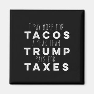 Aimant Payez Plus Pour Les Tacos Par An Que Trump Ne Paye