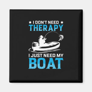 Aimant Pêche Art J'Ai Juste Besoin De Mon Bateau