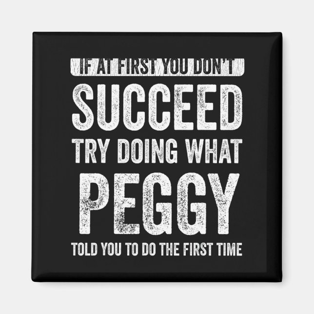 Aimant Peggy If At First You Dont Succeed Try Doing What  (Devant)