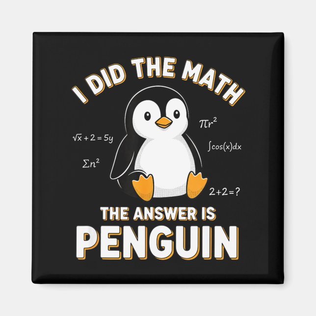 Aimant Penguin I Did The Math The Answer Is Penguin - Fun (Devant)