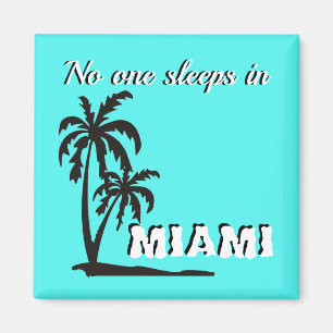 Aimant Personne ne dort dans l'aimant de Miami