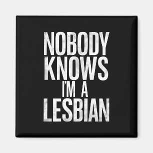 Aimant Personne ne sait que je suis une lesbienne drôle G
