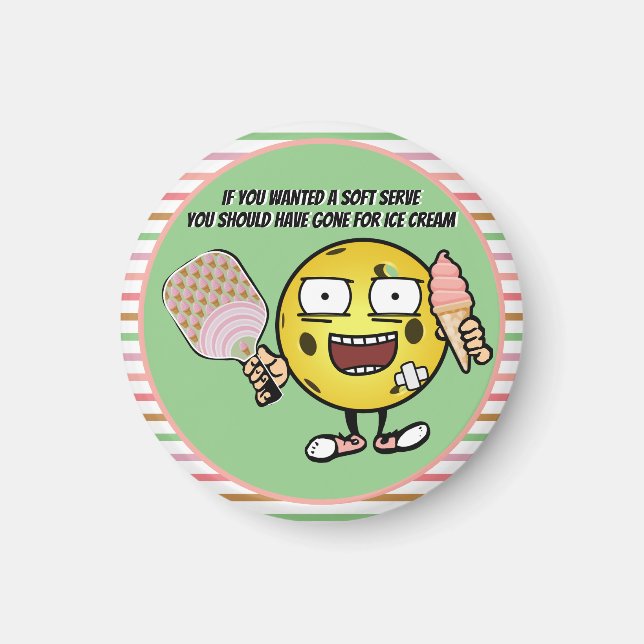 Aimant Pickleball Si Vous Voulez Soft Serve Aller Pour Gl (Devant)