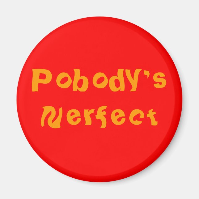 Aimant pin "POBODY'S NERFECT" (Devant)
