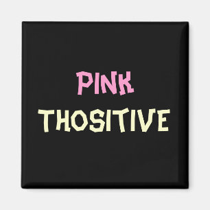 Aimant Pink Thositive