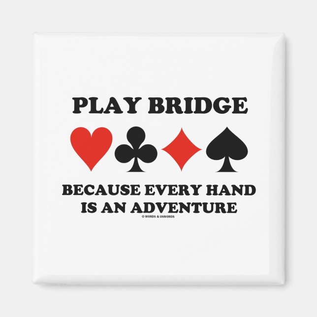 Aimant Play Bridge Parce Que Chaque Main Est Une Aventure (Devant)